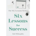 Six Lessons For Success