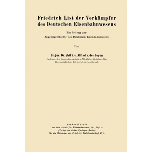 Friedrich List der Vorkämpfer des Deutschen Eisenbahnwesens: Ein Beitrag zur Jugendgeschichte des Deutschen Eisenbahnwesens