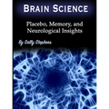 Brain Science: Placebo, Memory, and Neurological Insights