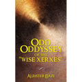 Odd Oddyssey of The "Wise Xerxes"