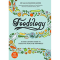 Foodology: A Food-Lover's Guide to Digestive Health and Happiness