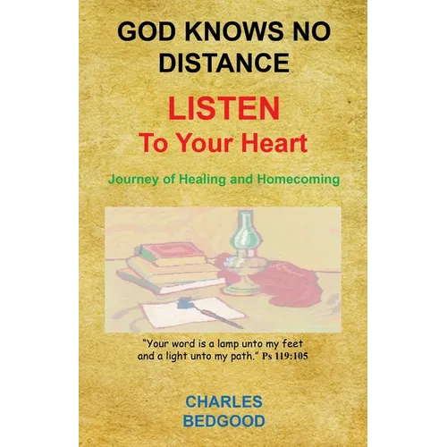 God Knows No Distance - Listen to Your Heart - Journey of Healing and Homecoming