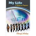 My Life: A Work in Progress