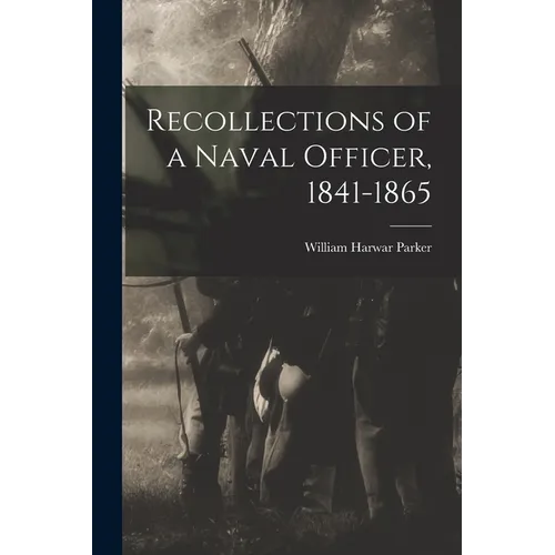 Recollections of a Naval Officer, 1841-1865