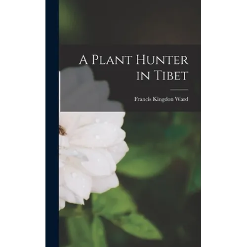 A Plant Hunter in Tibet