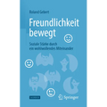 Freundlichkeit Bewegt: Soziale Stärke Durch Ein Wohlwollendes Miteinander