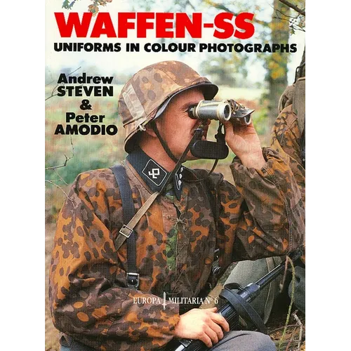 Waffen-SS Uniforms in Color Photographs: Europa Militaria Series #6