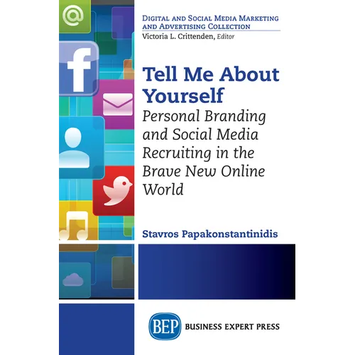 Tell Me About Yourself: Personal Branding and Social Media Recruiting in the Brave New Online World