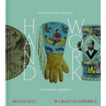 Handwork: Handcrafted Objects That Made America [Craft in America]