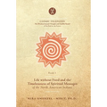 Life without Food and the Timelessness of Spiritual Messages of the North American Indians