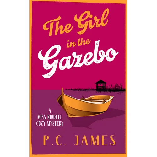 The Girl in the Gazebo: A Cozy Mystery of Justice, Danger, and a Deadly Cover-Up