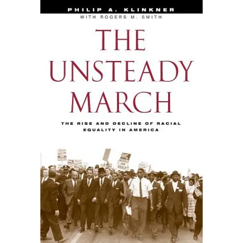 The Unsteady March: The Rise and Decline of Racial Equality in America