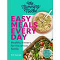 The Slimming Foodie Easy Meals Every Day: Healthy Dinners for the Whole Family