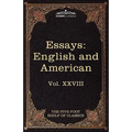 Essays: English and American: The Five Foot Shelf of Classics, Vol. XXVIII (in 51 Volumes)