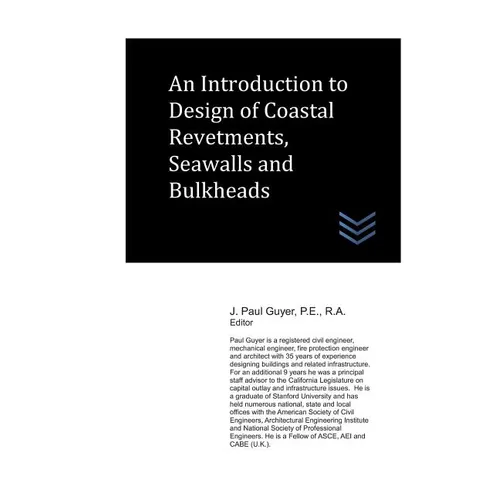 An Introduction to Design of Coastal Revetments, Seawalls and Bulkheads
