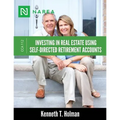Investing In Real Estate Using Self-Directed Retirement Accounts: How to invest directly in real estate with your IRA or 401(k) account.