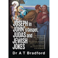 Joseph in John, Judas and Jewish Jokes: Jesus' humour in John's Gospel