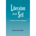 Liberation from Self: A Theory of Personal Autonomy