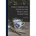 Early American Stencils on Walls and Furniture