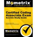 Certified Coding Associate Exam Secrets Study Guide: Cca Test Review for the Certified Coding Associate Examination