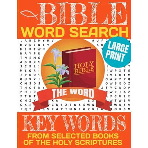 Bible Word Search Keywords from Selected Books of the Holy Scriptures: Large Print Word Search with Full Page for Each Puzzle-Exercise the Brain and D