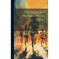 The Player A Profile Of An Art