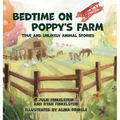 Bedtime on Poppy's Farm: True and Unlikely Animal Stories