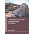 Construction Materials, Equipment and Techniques