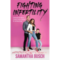 Fighting Infertility: Finding My Inner Warrior Through Trying to Conceive, IVF, and Miscarriage