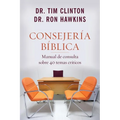 Consejería Bíblica: Manual de Consulta Sobre 40 Temas Críticos