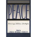 Peace: Meanings, Politics, Strategies