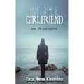 Invisible Girlfriend- love, life and beyond