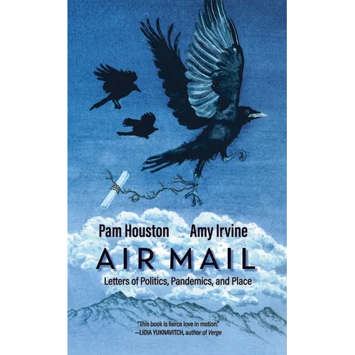 Air Mail: Letters of Politics, Pandemics, and Place