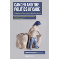 Cancer and the Politics of Care: Inequalities and Interventions in Global Perspective