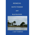 Rednecks, White Powder and Blue Bloods
