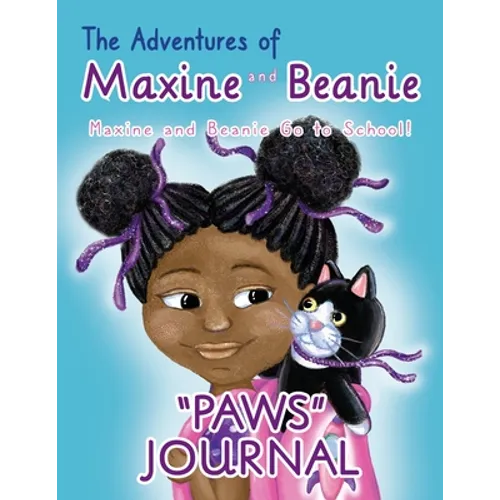 The Adventures of Maxine and Beanie: Maxine and Beanie Go To School "PAWS" Journal