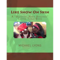Like Snow On Skin