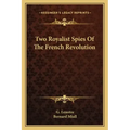Two Royalist Spies of the French Revolution