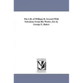 The Life of William H. Seward With Selections From His Works, Ed. by George E. Baker.