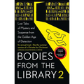 Bodies from the Library 2: Lost Tales of Mystery and Suspense from the Golden Age of Detection
