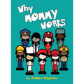 Why Mommy Works