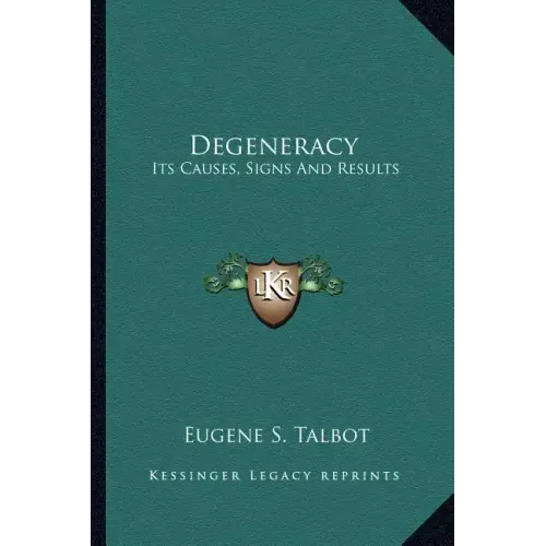 Degeneracy: Its Causes, Signs and Results