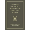 Thinking Biblically & Purposefully About Your Wealth
