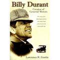 Billy Durant: Creator of General Motors
