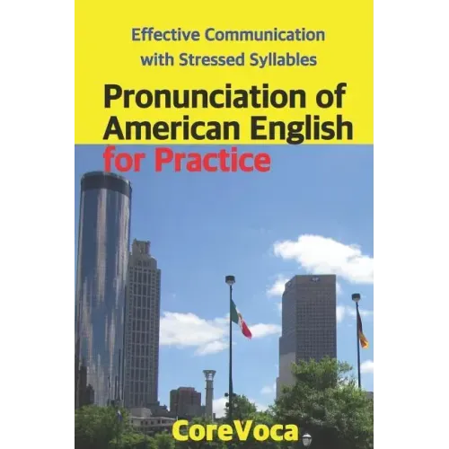 Pronunciation of American English for Practice: Effective Communication with Stressed Syllables