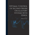 Optimal Control of Second Order Oscillatory Systems With Zeros.