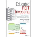 Educated Reit Investing: The Ultimate Guide to Understanding and Investing in Real Estate Investment Trusts