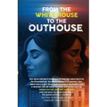 From the White House to the Out House