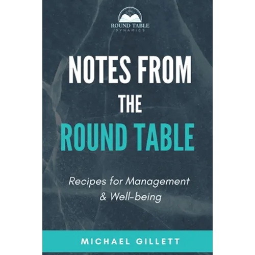 Notes from the Round Table: Recipes for Management & Well-Being