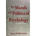 The Morals and Politics of Psychology: Psychological Discourse and the Status Quo